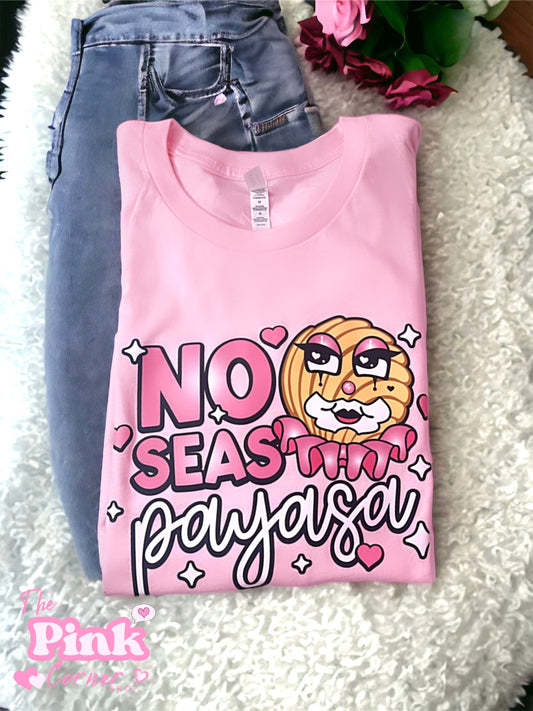 No Seas Payasa🤡 T-Shirt